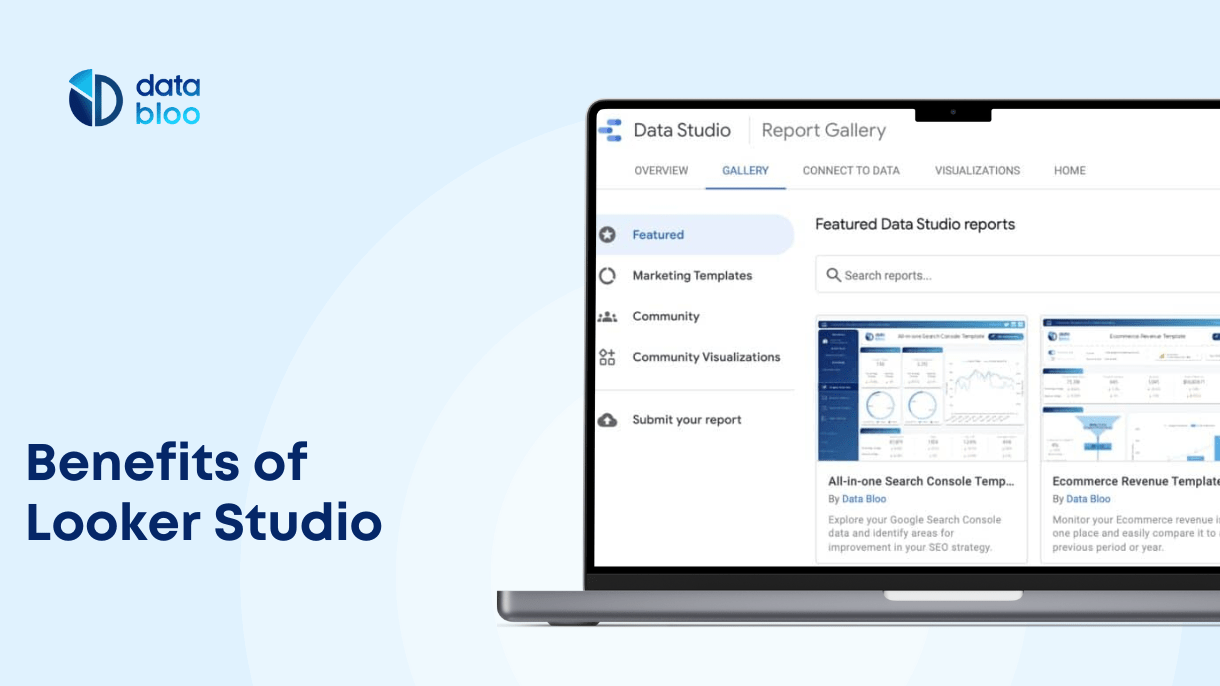 Benefits of Looker Studio - Data Bloo